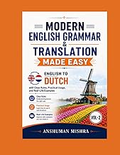 Modern English Grammar & Translation Made Easy VOL-2: English to Dutch with Clear Rules, Practical U