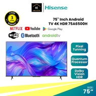 (Deliver By Courier) Hisense 75'' Inch Android TV 4K HDR 75A6500H 电视机 Tv Hisense 75 Inch Tv Televisyen Andriod Tv