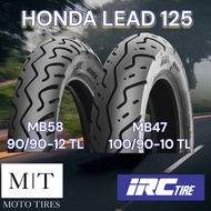 IRC MB58, MB47 ยางรถจักรยานยนต์ HONDA LEAD 125 หน้า 90/90-12 , หลัง 100/90-10 ไม่ใช้ยางใน