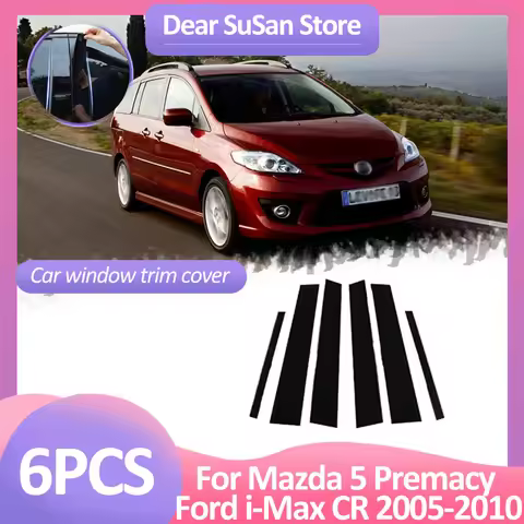 6pcs Car Window Trim Cover For Mazda5 Mazda 5 Premacy Ford i-Max CR 2005~2010 Column Pillar Posts Do