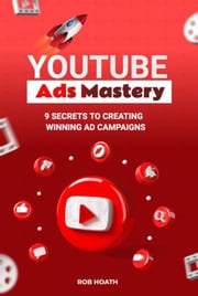 YouTube Ads Mastery Rob Hoath