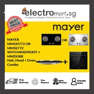 MAYER MMGH772 OR MMSS772 WITH MMSI903OT + MMDO8R Hob, Hood + Oven Combo