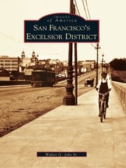 San Francisco's Excelsior District Walter G. Jebe Sr.