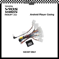 Toyota Vios Yaris FL Facelift 2022 9" Android Player Casing With Socket Canbus 3D 360 Camera