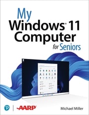 My Windows 11 Computer for Seniors Michael Miller