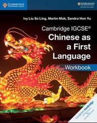 Cambridge IGCSE® Chinese as a First Language Workbook  Edition: 1st Edition Authors: Ivy Liu So Ling