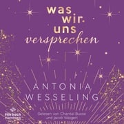 Was wir uns versprechen (Light in the Dark 3) Antonia Wesseling