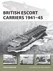 British Escort Carriers 1941–45 Angus Konstam