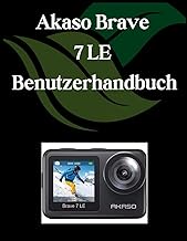 Akaso Brave 7 LE Benutzerhandbuch: Ein umfassendes und detailliertes Handbuch für Fotografen und Kre