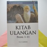 TAFSIRAN ALKITAB:KITAB ULANGAN PASAL 1-11, Oleh I.J. Cairns.