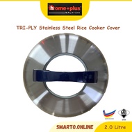 Home Plus 3 Ply Stainless Steel Rice Cooker Cover (Middle Glass) Home Plus Rice Cooker Cover