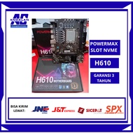 POWERMAX H610 Motherboard LGA 1700 DDR4 INTEL