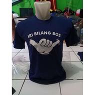 T-Shirt with Words Iri T-Shirt/ with Boss Iri Bilang Boss Distro T-Shirt/