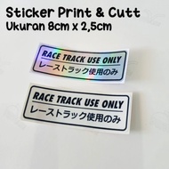 Sticker printing RACE TRACK USE ONLY