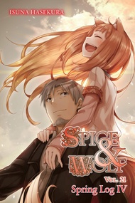 Spice and Wolf, Vol. 21 (light novel): Spring Log IV (Spice and Wolf, 21) Spice and Wolf, Vol. 21 (l