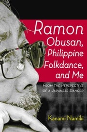 Ramon Obusan, Philippine Folkdance, and Me Kanami Namiki