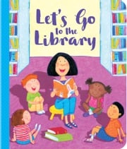 Let's Go to the Library Rebecca Grazulis