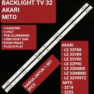 BACKLIGHT TV AKARI 32 LE 32P88 32V89 32V90 32P90 32K88 32M88 32V99T2