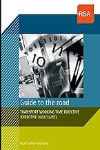Guide To The Road: Transport Working Time Directive: (Directive 2002/15/EC) (Road Safety Essentials)