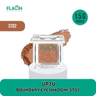 UP2U BOUNDARY EYE SHADOW - 1.5G DM02/DM06/DM19/DM23/DM31/GL01/GL02/ST02/MA08