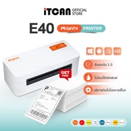 iTCAN เครื่องพิมพ์ฉลากสินค้า E40 เครื่องพิมพ์ความร้อน เครื่องปริ้นสติ๊กเกอร์ Thermal Printer