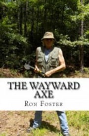 The Wayward Axe Ron Foster