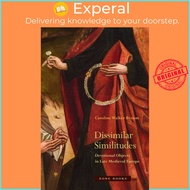 [100% Original Books] - Dissimilar Similitudes - Devotional Objects in Lat by Caroline Bynum (UK edi