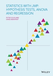 Statistics with JMP: Hypothesis Tests, ANOVA and Regression Peter Goos