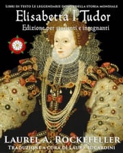 Elisabetta I Tudor Laurel A. Rockefeller