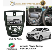 PERODUA AXIA 9" ANDROID PLAYER CAR CASING