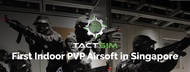 TactSim - First Indoor Airsoft in Singapore