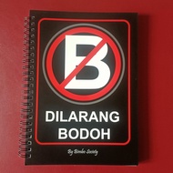 Dilarang Bodoh  Notebook By Bimbo Society.