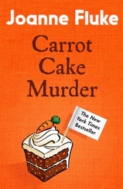 Carrot Cake Murder (Hannah Swensen Mysteries, Book 10) Joanne Fluke