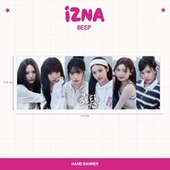 GLOSSY HAND BANNER IZNA BEEP HANDBANNER KPOP UNOFFICIAL NAYA JEEMIN JUNGEUN SAEBI KOKO SARANG JIYOON