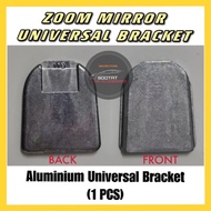ZOOM MIRROR AUMINIUM UNIVERSAL BRACKET (1 PCS)