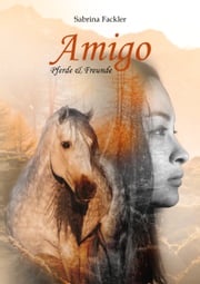 Amigo: Pferde &amp; Freunde Sabrina Fackler