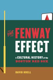 The Fenway Effect David Krell