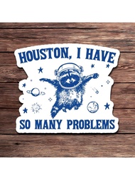 1PC Funny Houston, Tôi Có Rất Nhiều Vấn Đề Sticker Gấu Trúc Trong Không Gian Meme Sticker Trích Dẫn 