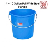 BUTTERFLY High Quality 4~10 Gallon Pail With Steel Handle / Water Pail/Plastic Water Bucket/Tong Air