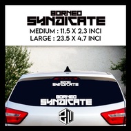 Sticker Kereta Borneo Syndicate 12 / 24 Inci