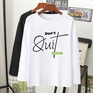  DON'T QUIT grafik tee T-shirt lengan panjang MUSLIMAH VIRAL perempuan lelaki wanita long sleeve women men