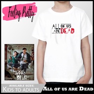 ALL OF US ARE DEAD tee shirt Kids to Adults - FeelingPretty Store