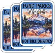(3 Psc) Fund Parks Mount Rainier National Parks Not Billionaires Sticker - Anti Oligarchy - Human Ri