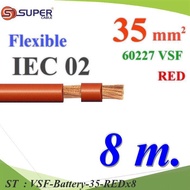 8 Meters VSF Battery Cable Size 35 Sq.mm. Copper Wire Shredded Pvc Insulation 60227 IEC02 Red Model 
