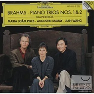 Brahms: Piano Trios Nos.1 &amp; 2 / Maria Joao Pires, Augustin Dumay, Jian Wang