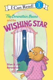 The Berenstain Bears and the Wishing Star Jan Berenstain Jan Berenstain