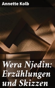 Wera Njedin: Erzählungen und Skizzen Annette Kolb