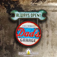 Wall decoration display room wall decor home decoration DADS GARAGE ALWAYS OPEN