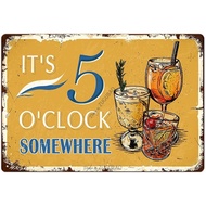 Vintage Tin Signs Wall Decor, It's 5 O'clock, Somewhere, Retro Metal Sign for Outdoor Indoor Home Be