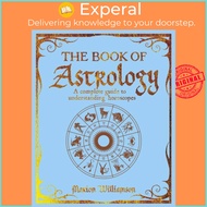 The Book of Astrology - A Complete Guide to Understanding Horoscopes by Marion Williamson (UK edition, paperback)